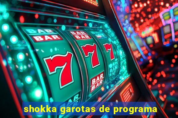 shokka garotas de programa